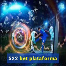 522 bet plataforma